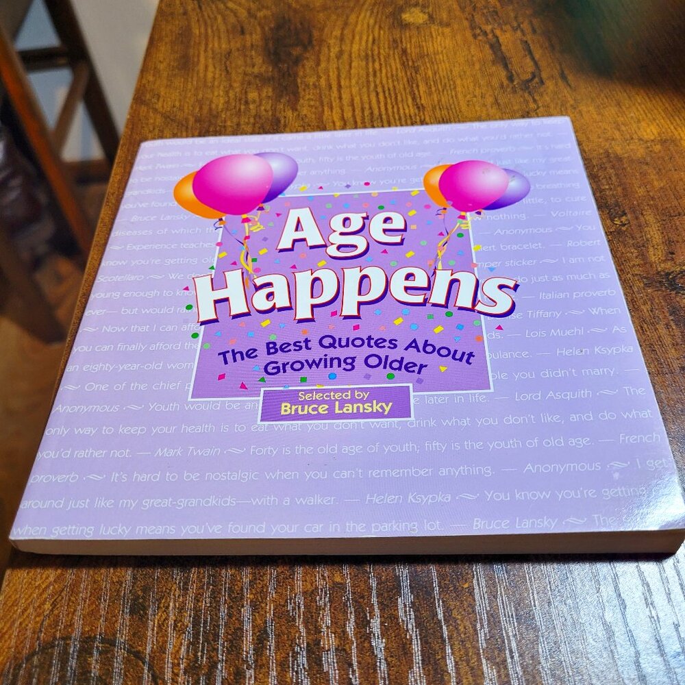Age Happens The Best Quotes About Growing Older Book